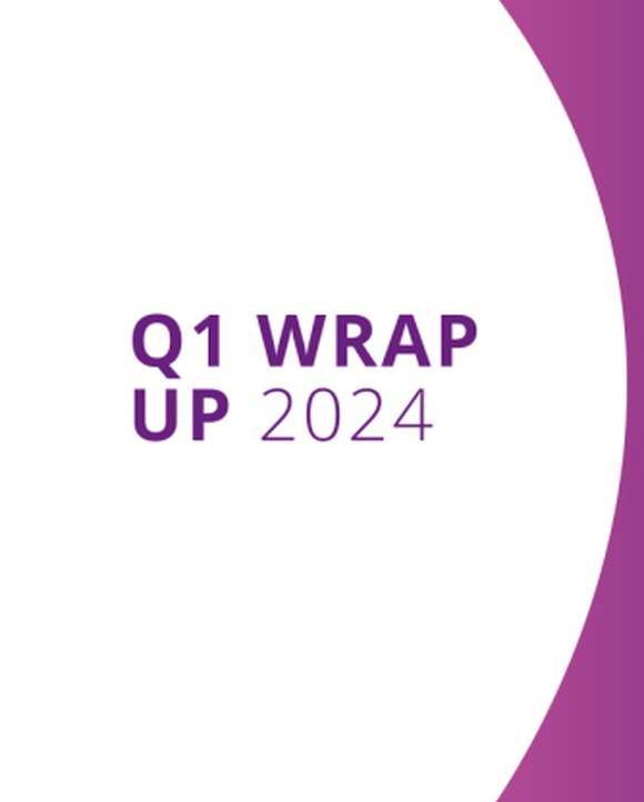 Q1 2024 Wrap Up